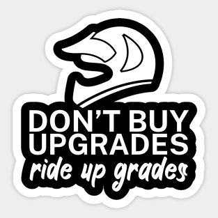 Dont buy upgrades ride up grades Sticker